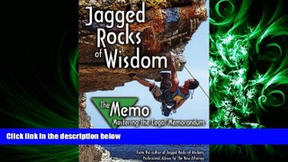 complete  Jagged Rocks of Wisdom - The Memo: Mastering the Legal Memorandum