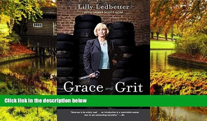 Must Have  Grace and Grit: My Fight for Equal Pay and Fairness at Goodyear and Beyond  READ Ebook