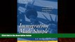 FAVORITE BOOK  Immigration Made Simple: An Easy-to-Read Guide to the U.S. Immigration Process