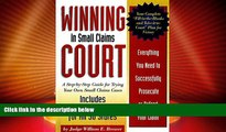 complete  Winning in Small Claims Court: A Step-By-Step Guide for Trying Your Own Small Claims Cases