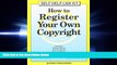 complete  How to Register Your Own Copyright: With Forms : Take the Law into Your Own Hands