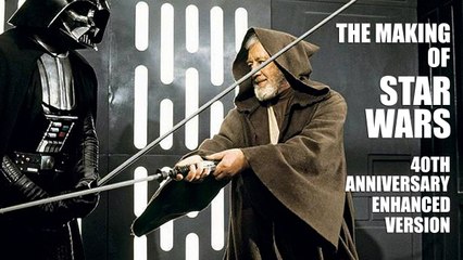 The Making of Star Wars - 40th Anniversary Enhanced Version