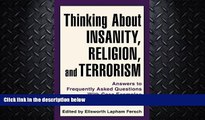 different   Thinking About Insanity, Religion, and Terrorism: Answers to Frequently Asked