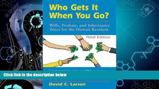 different   Who Gets It When You Go?: Wills, Probate, and Inheritance Taxes for the Hawaii