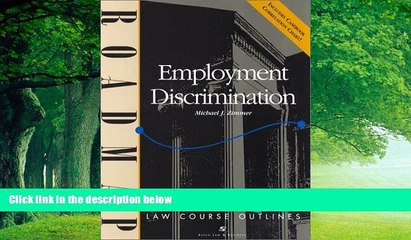 Big Deals  Employment Discrimination: Aspen Roadmap Law Course Outline (Aspen Roadmap Law Course