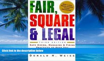 Big Deals  Fair, Square   Legal: Safe Hiring, Managing,   Firing Practices to Keep You   Your