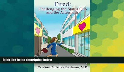 READ FULL  Fired: Challenging the Status Quo and the Aftermath  READ Ebook Full Ebook