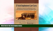 Must Have  27 Irish Employment Law Cases: Priceless Lessons for Employers and Employees from
