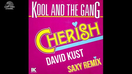 Kool and the Gang - Cherish (David Kust Saxy Remix)
