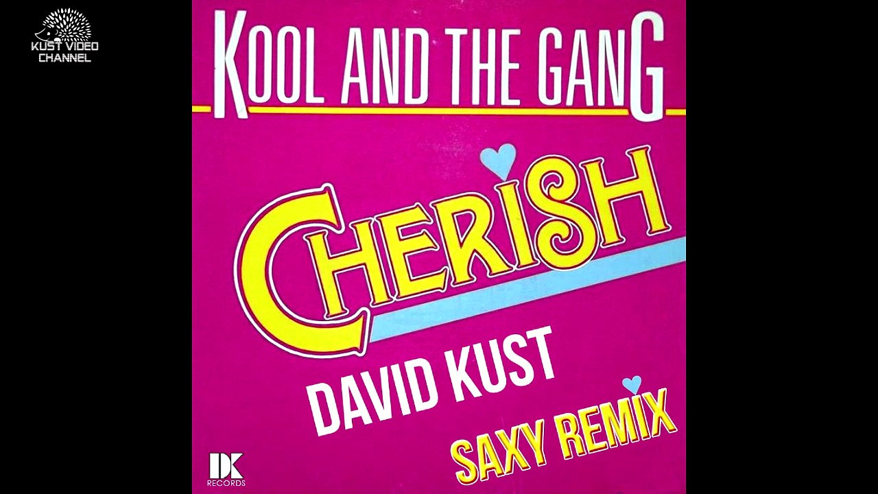 Kool and the Gang - Cherish (David Kust Saxy Remix)