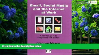 Big Deals  EMAIL, SOCIAL MEDIA AND THE INTERNET AT WORK A Concise Guide to Compliance with the