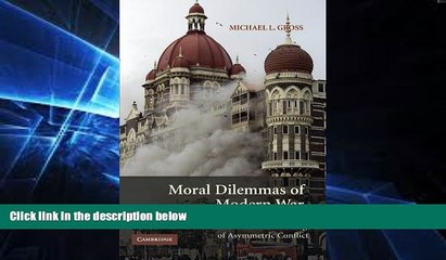 Must Have  Moral Dilemmas of Modern War: Torture, Assassination, and Blackmail in an Age of