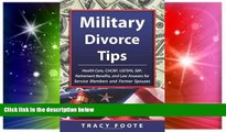 Must Have  Military Divorce Tips: Health Care, CHCBP, USFSPA, SBP, Retirement Benefits, and Law