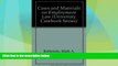 Big Deals  Cases and Materials on Employment Law (University Casebook Series)  Full Read Most Wanted
