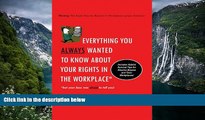 READ NOW  Everything You Always Wanted To Know About Your Rights In The Workplace: But Your Boss