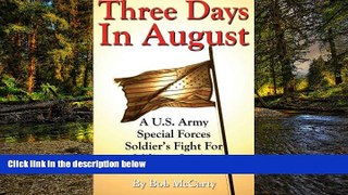 READ FULL  Three Days In August: A U.S. Army Special Forces Soldier s Fight for Military Justice