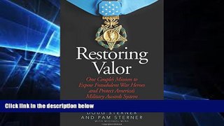 READ FULL  Restoring Valor: One Coupleâ€™s Mission to Expose Fraudulent War Heroes and Protect
