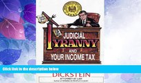 Big Deals  Judicial Tyranny and Your Income Tax  Full Read Most Wanted