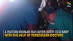 Haitian Woman Names Baby Venezuela in Honor of Venezuela's Doctors