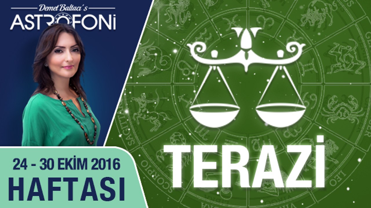 TERAZİ burcu haftalık yorumu 24 - 30 Ekim 2016