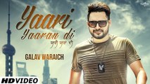 Yaari Yaaran Di HD Video Song Galav Waraich 2016 Latest Punjabi Songs