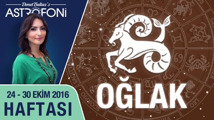 OĞLAK burcu haftalık yorumu 24 - 30 Ekim 2016