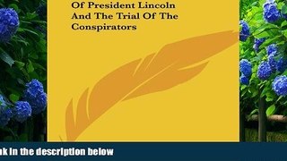 Big Deals  The Assassination Of President Lincoln And The Trial Of The Conspirators  Best Seller
