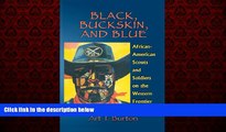 EBOOK ONLINE  Black, Buckskin, and Blue: African American Scouts and Soldiers on the Western