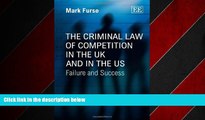 READ book  The Criminal Law of Competition in the Uk and in the Us: Failure and Success  FREE