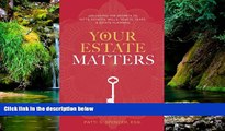 Must Have  Your Estate Matters: Gifts, Estates, Wills, Trusts, Taxes and Other Estate Planning