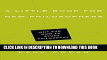 [EBOOK] DOWNLOAD A Little Book for New Philosophers: Why and How to Study Philosophy (Little