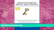 Books to Read  Administering Wills and Trusts: A Layperson s Guide For Executors and Trustees of