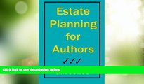 Big Deals  Estate Planning for Authors  Best Seller Books Most Wanted