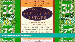 Big Deals  How to Settle an Estate: A Manual for Executors and Trustees  Full Read Most Wanted