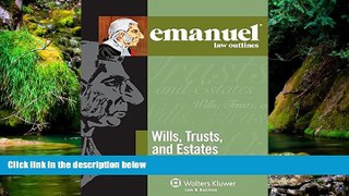 Must Have  Emanuel Law Outlines: Wills Trusts   Estates, Third Edition  READ Ebook Full Ebook