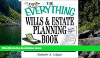 READ NOW  The Everything Wills And Estate Planning Book: Professional Advice to Safeguard Your