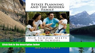 Big Deals  Estate Planning and The Modern Family: Old School Meets New School  Best Seller Books