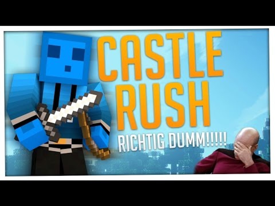 ICH BIN SO DUMM!!! MAAAN!! || MINECRAFT Castle Rush