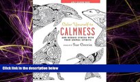 READ book  Color Yourself to Calmness: And reduce stress with these animal motifs (Adult Coloring