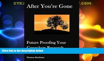 Big Deals  After You re Gone: Future Proofing Your Genealogy Research  Best Seller Books Most Wanted