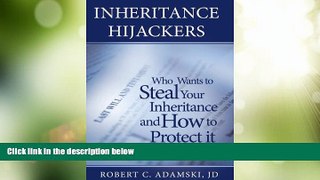 Must Have PDF  INHERITANCE HIJACKERS, Who Wants to Steal Your Inheritance and How to Protect It