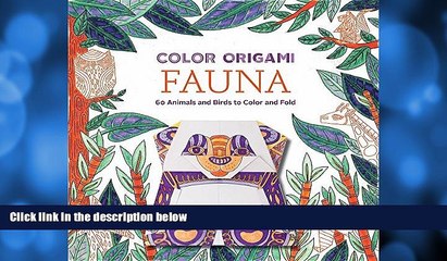 READ book  Color Origami: Fauna (Adult Coloring Book): 60 Animals and Birds to Color and Fold