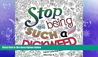READ book  Adult coloring books swear words: Stop being such a dickweed : A divergent adult