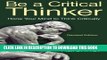 [Read PDF] Be a Critical Thinker: Hone Your Mind to Think Critically Ebook Free