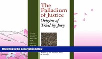 FAVORITE BOOK  The Palladium of Justice: Origins of Trial by Jury