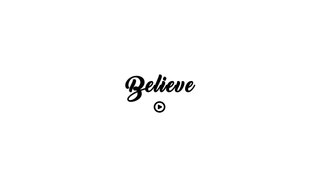 Believe - 5 Positive quotes