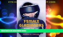 Must Have PDF  Female Gladiators: Gender, Law, and Contact Sport in America (Sport and Society)