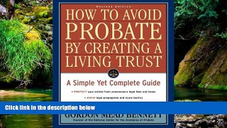 READ FULL  How to Avoid Probate by Creating a Living Trust, Revised Edition: A Simple Yet Complete