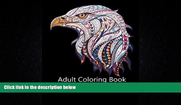 READ book Adult Coloring Books: Animal Kingdom: Over 30 Stress Relieving Zentangle, Floral,