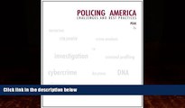 complete  Policing America: Challenges and Best Practices (Careers in Law Enforcement and